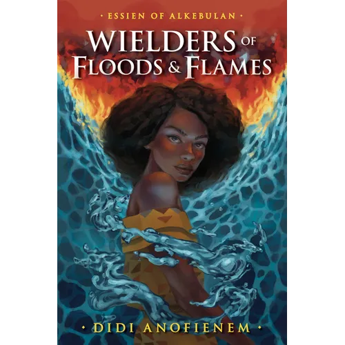 Wielders of Floods & Flames - Hardcover