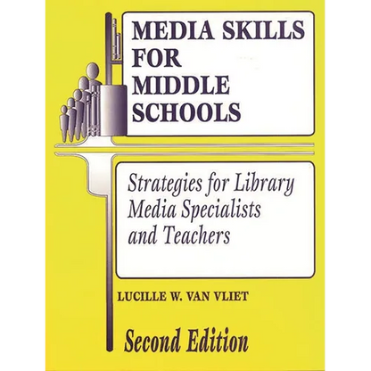 Media Skills for Middle Schools Second Edition: Strategies for Library Media Specialists and Teachers - Paperback