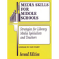 Media Skills for Middle Schools Second Edition: Strategies for Library Media Specialists and Teachers - Paperback
