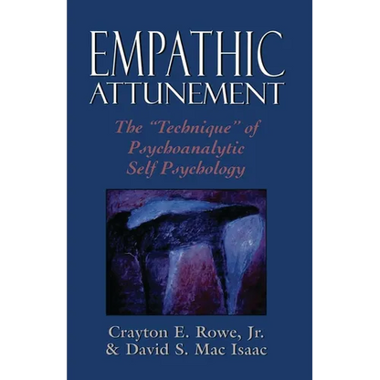 Empathic Attunement: The 'Technique' of Psychoanalytic Self Psychology - Paperback