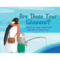 Are These Your Glasses? - Paperback