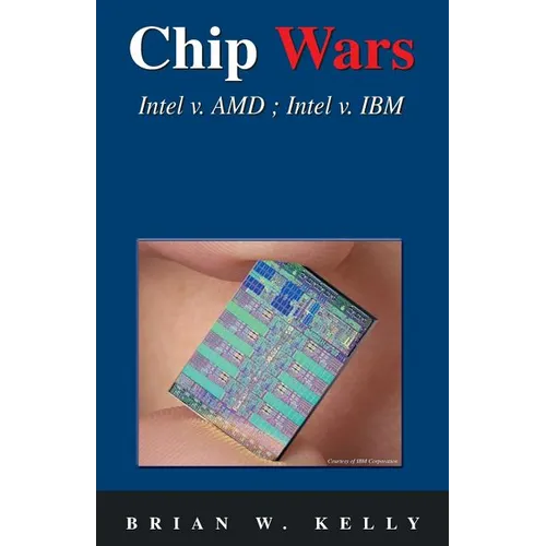 Chip Wars: Written in 2005 with some updates-still the defining book on chip technology for programmers, analysts, IT Directors, network analysts...ev - Paperback