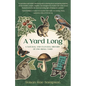 A Yard Long: A Natural and Cultural History of One Small Yard - Paperback
