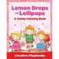 Lemon Drops and Lollipops, a Candy Coloring Book - Paperback