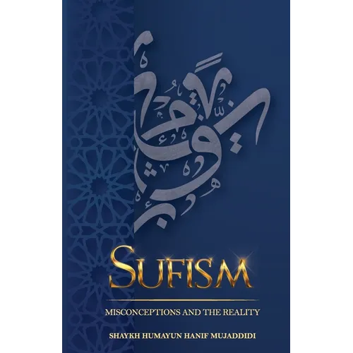 Sufism: Misconceptions and the Reality - Paperback