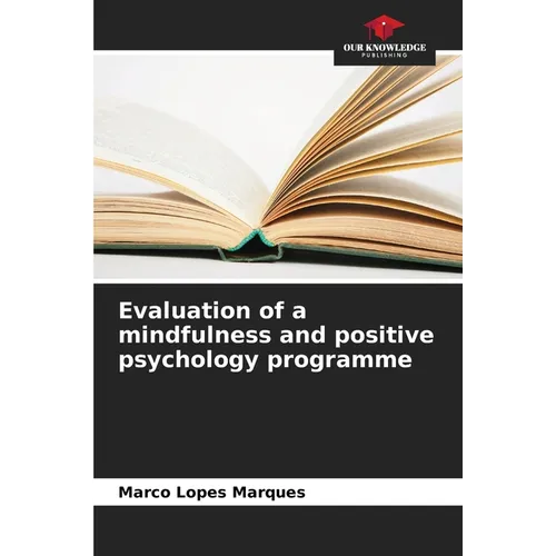 Evaluation of a mindfulness and positive psychology programme - Paperback