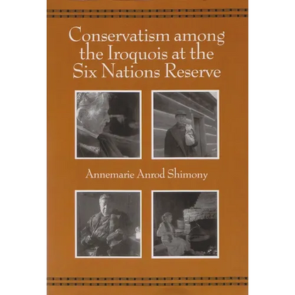 Conservatism Among the Iroquois at the Six Nations Reserve - Paperback