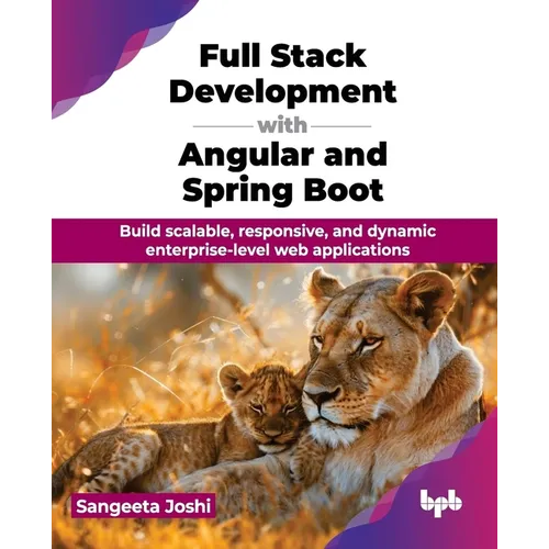 Full Stack Development with Angular and Spring Boot: Build scalable, responsive, and dynamic enterprise-level web applications (English Edition) - Paperback
