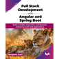 Full Stack Development with Angular and Spring Boot: Build scalable, responsive, and dynamic enterprise-level web applications (English Edition) - Paperback