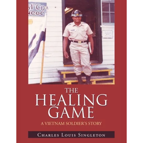 The Healing Game: A Vietnam Soldier's Story - Paperback