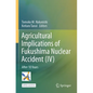 Agricultural Implications of Fukushima Nuclear Accident (IV): After 10 Years - Paperback