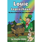 Louie the Leprechaun: The Pot of Gold at the End of the Rainbow - Paperback