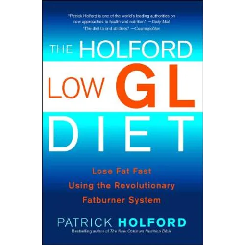 The Holford Low Gl Diet: Lose Fat Fast Using the Revolutionary Fatburner System - Paperback