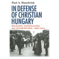 In Defense of Christian Hungary - Hardcover