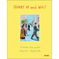 Hurry Up and Wait - Hardcover