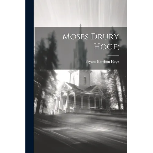 Moses Drury Hoge; - Paperback