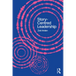 Story-Centred Leadership: Crafting Cultures of Change - Paperback
