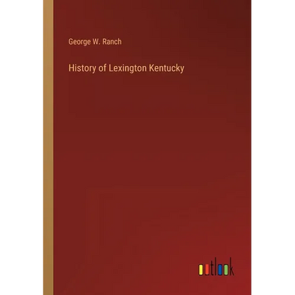 History of Lexington Kentucky - Paperback