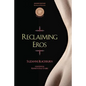 Reclaiming Eros - Paperback