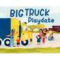 Big Truck Playdate - Hardcover