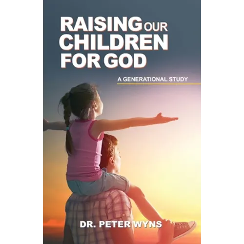 Raising Our Children For God - Paperback