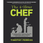 The 4-Hour Chef: The Simple Path to Cooking Like a Pro, Learning Anything, and Living the Good Life - Hardcover