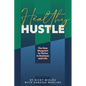 Healthy Hustle: The New Blueprint to Thrive in Business and Life - Paperback