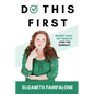 Do This First: Market Daily. Get Results. Lose the Burnout. - Paperback