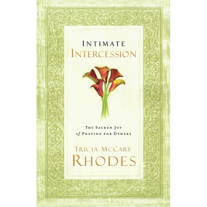 A Intimate Intercession: The Sacred Joy of Praying for Others - Paperback