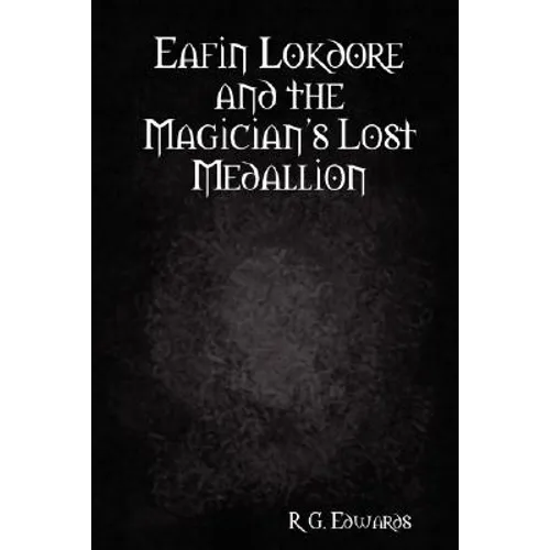Eafin Lokdore and the Magician's Lost Medallion - Paperback