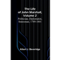 The Life of John Marshall, Volume 2: Politician, diplomatist, statesman, 1789-1801 - Paperback