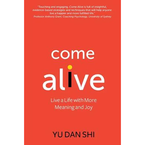 Come Alive: Live a Life with More Meaning and Joy - Paperback