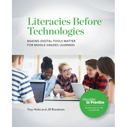 Literacies Before Technologies: Making Digital Tools Matter for Middle Grades Learners - Paperback