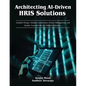 Architecting AI-Driven HRIS Solutions: A Guide to AI-Driven HRIS Solutions and Implementation - Paperback