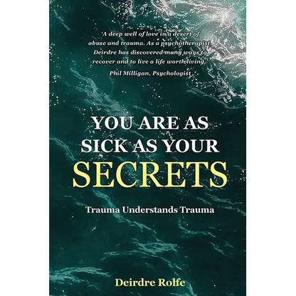 You Are as Sick as Your Secrets.: Trauma Understands Trauma - Paperback
