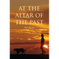 At the Altar of the Past - Paperback