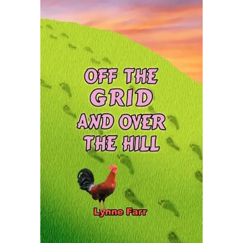 Off The Grid And Over The Hill - Paperback