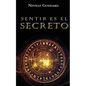 Sentir es el Secreto - Paperback