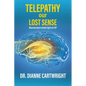 Telepathy our Lost Sense: Neuroscience sheds Light on ESP - Paperback