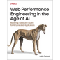 Web Performance Engineering in the Age of AI: Mastering Speed and Quality for Ai-Generated Applications - Paperback