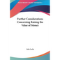 Further Considerations Concerning Raising the Value of Money - Hardcover