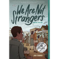 We Are Not Strangers: A Graphic Novel - Paperback