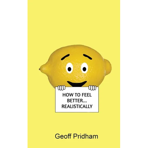 How to Feel Better... Realistically - Paperback