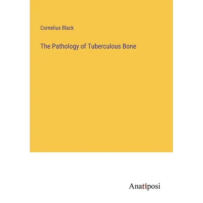 The Pathology of Tuberculous Bone - Paperback