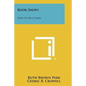 Book Shops: How To Run Them - Paperback