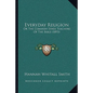 Everyday Religion: Or The Common Sense Teaching Of The Bible (1893) - Paperback