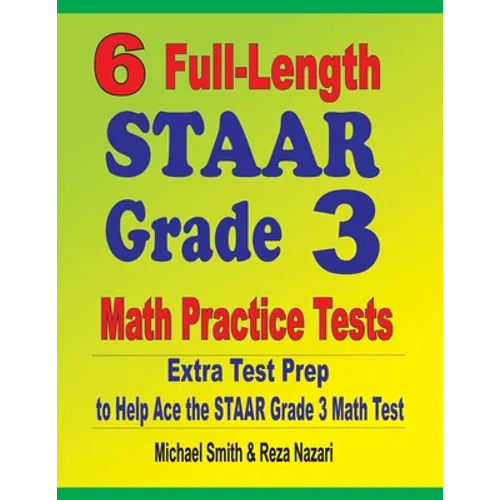 6 Full-Length STAAR Grade 3 Math Practice Tests: Extra Test Prep to Help Ace the STAAR Grade 3 Math Test - Paperback