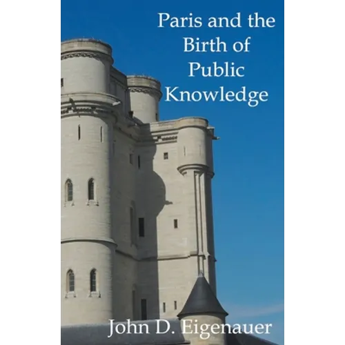 Paris and the Birth of Public Knowledge - Paperback