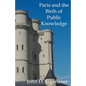 Paris and the Birth of Public Knowledge - Paperback