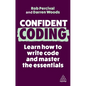 Confident Coding: Learn How to Code and Master the Essentials - Hardcover